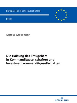 cover image of Die Haftung des Treugebers in Kommanditgesellschaften und Investmentkommanditgesellschaften